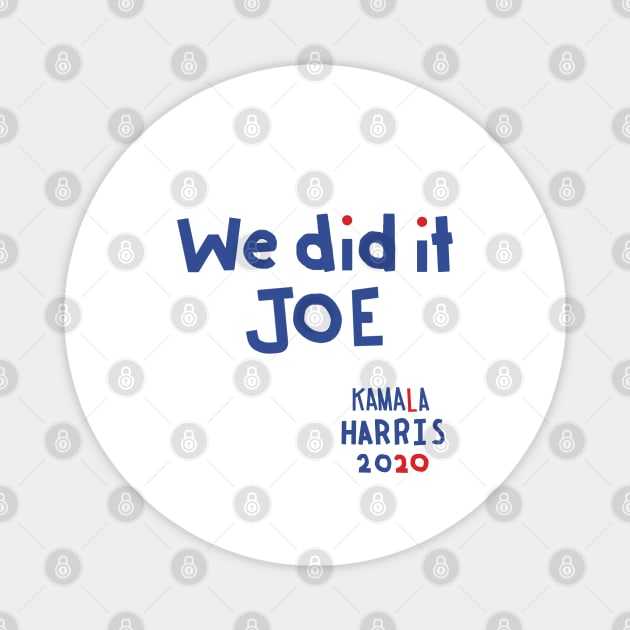 We Did It Joe says Kamala Harris Magnet by ellenhenryart